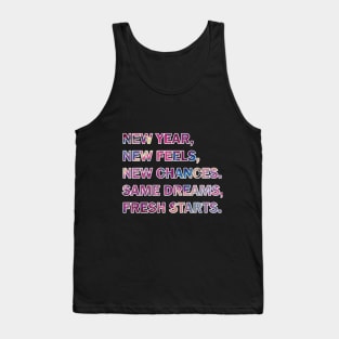 New Year New Feels New Chances Same Dream Fresh Start. Happy New Year 2024, New 365 challenge Tank Top